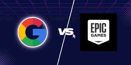 Google上诉寻求推翻和Epic Games的反垄断判决！或左右Web3平台未来